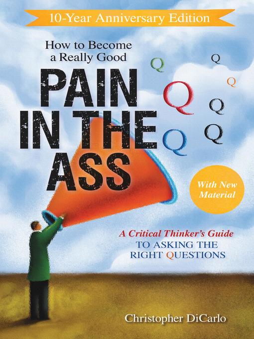 Title details for How to Become a Really Good Pain in the Ass by Christopher DiCarlo - Available